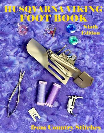 The Husqvarna Viking Foot Book 9th Edition