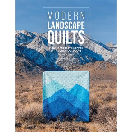 Modern Landscape Quilts:  14 Quilt Projects Inspired by the Great Outdoors